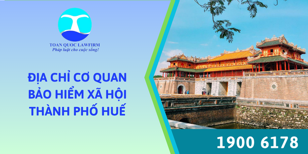Địa chỉ cơ quan bảo hiểm xã hội thành phố Huế